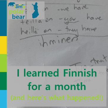 I learned Finnish for a month (and here's what happened) | iamapolarbear.com