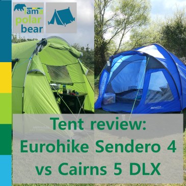 Tent review: Eurohike Sendero 4 vs Cairns 5 DLX | iamapolarbear.com
