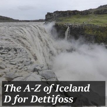 The A-Z of Iceland: D for Dettifoss