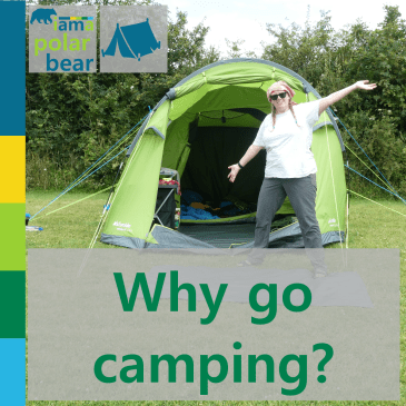 Why go camping? | iamapolarbear.com