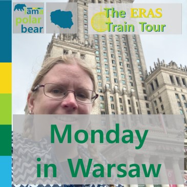 Eras Train Tour: Monday in Warsaw | iamapolarbear.com