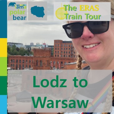 Eras Train Tour: Łódź to Warsaw | iamapolarbear.com