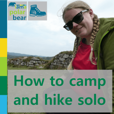 How to camp and hike solo | iamapolarbear.com
