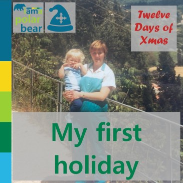 My first holiday | iamapolarbear.com