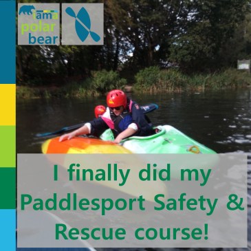 I finally did my Paddlesport Safety & Rescue course | iamapolarbear.com