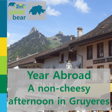 Year Abroad: A Non-cheesy afternoon in Gruyeres | iamapolarbear.com