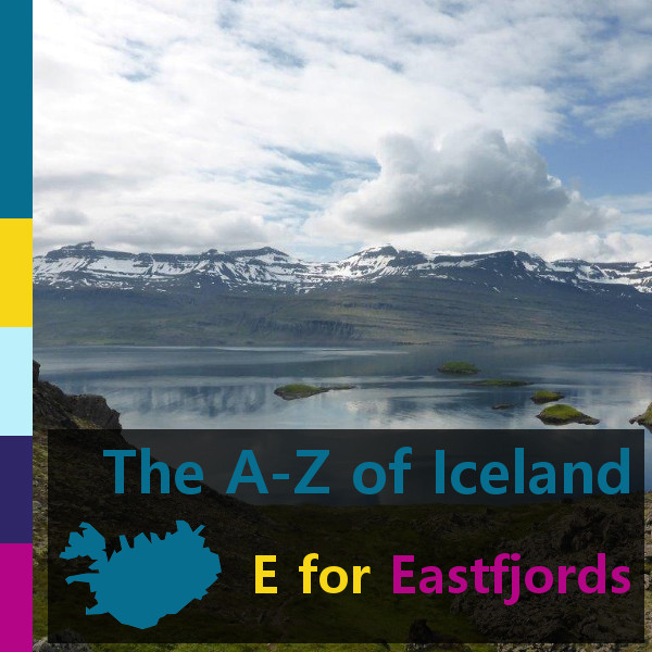 The A-Z of Iceland: E for Eastfjords | iamapolarbear.com