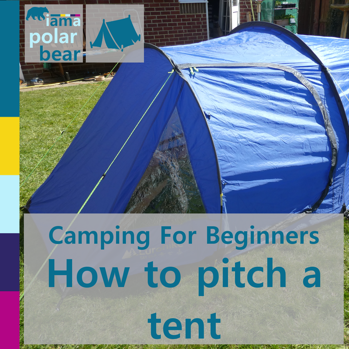 Camping for Beginners: How to pitch a tent  I Am A Polar Bear
