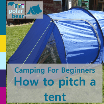 Camping for Beginners: how to pitch a tent | iamapolarbear.com