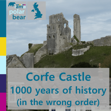 Corfe Castle: 1000 years of history (in the wrong order) | iamapolarbear.com