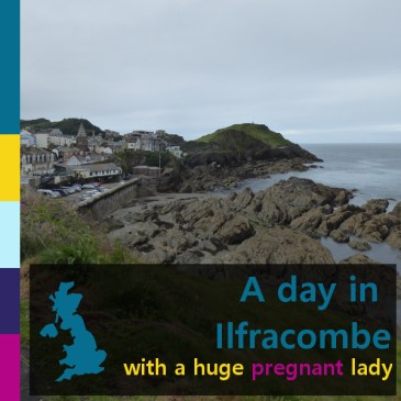 A day in Ilfracombe with a huge pregnant lady | iamapolarbear.com