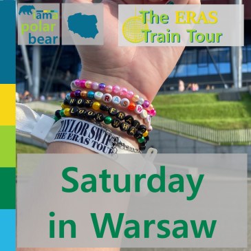 Eras Train Tour: Saturday in Warsaw (and ERAS!) | iamapolarbear.com