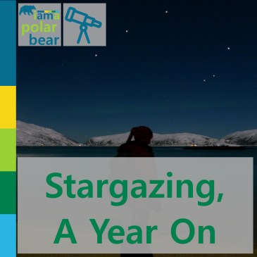 Stargazing, a year on | iamapolarbear.com