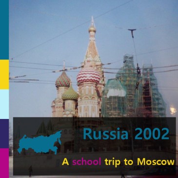 Russia 2002: A school trip to Moscow | iamapolarbear.com