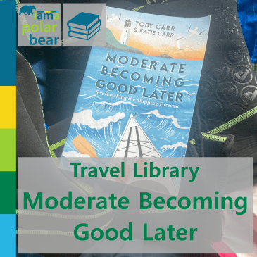 Travel Library: Moderate Becoming Good Later by Toby and Katie Carr | iamapolarbear.com
