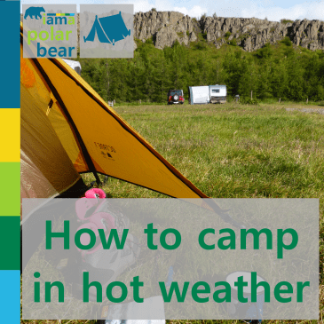 How to camp in hot weather | iamapolarbear.com