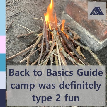 Back to Basics Guide camp was definitely type 2 fun | iamapolarbear.com