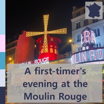 A first-timer's evening at the Moulin Rouge | iamapolarbear.com