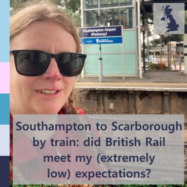 Southampton to Scarborough by train: did British Rail meet my (extremely low) expectations? | iamapolarbear.com