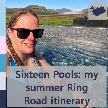 Sixteen Pools: my summer Ring Road itinerary | iamapolarbear.com